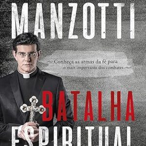 Livro Batalha Espiritual - Padre Reginaldo Manzotti